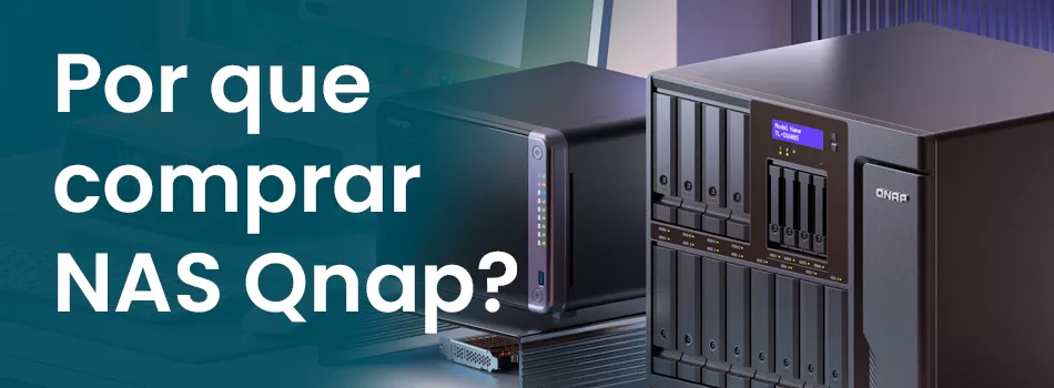Por Que Comprar NAS Qnap? Qual A Melhor Opção Para Você?
